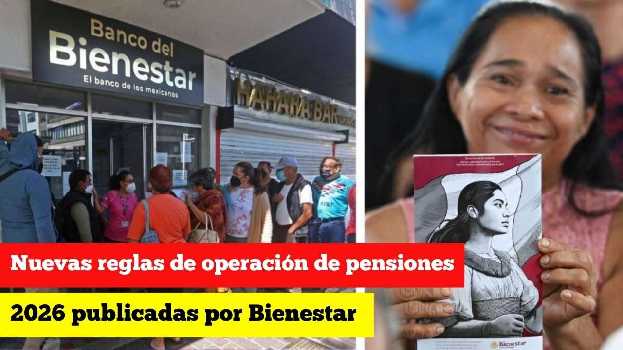 Nuevas reglas de operación de pensiones 2026 publicadas por Bienestar